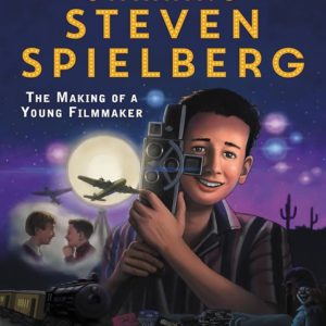 Starring Steven Spielberg: The Making of a Young Filmmaker